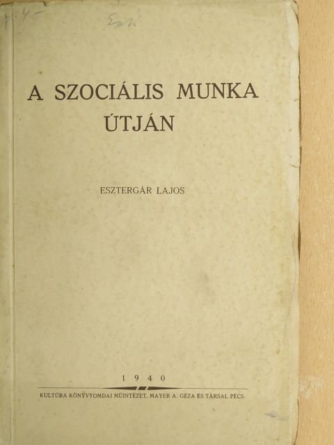 Esztergár Lajos - A szociális munka útján [antikvár]
