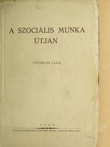 Esztergár Lajos - A szociális munka útján [antikvár]