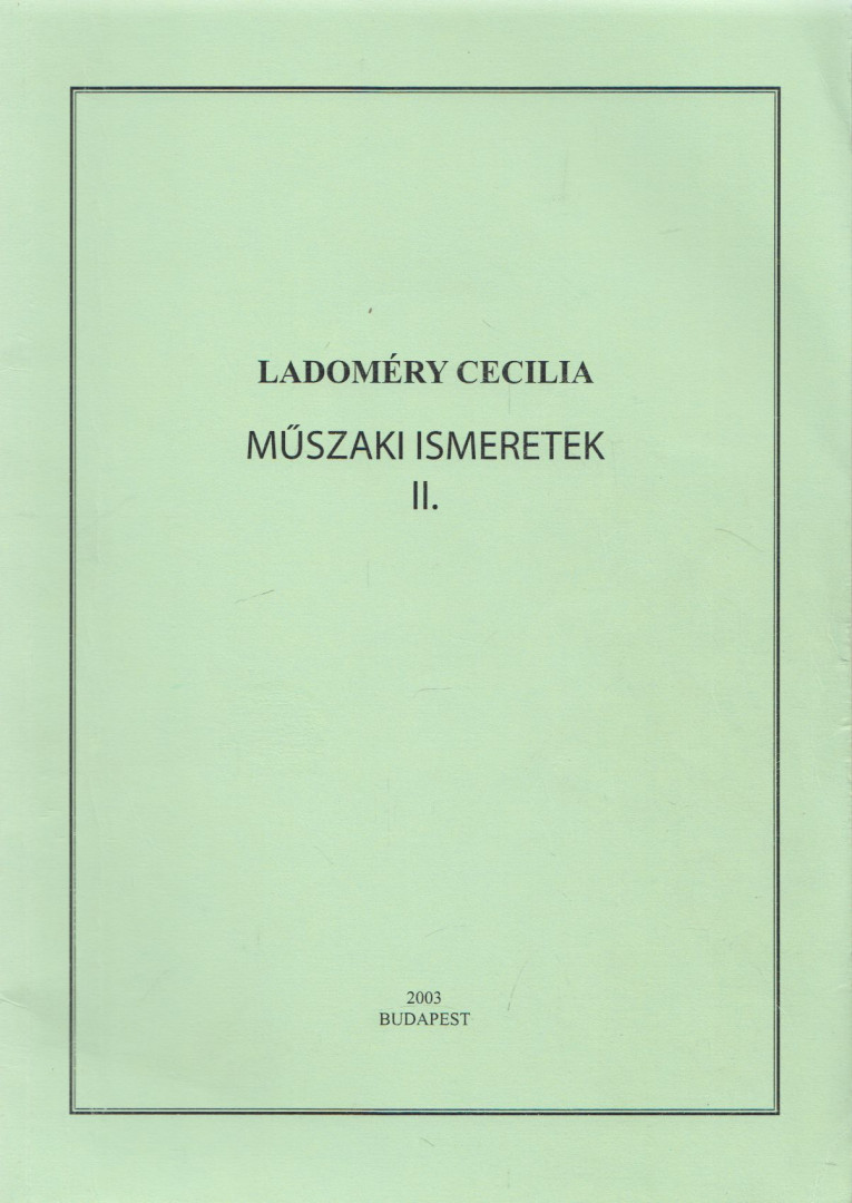 Ladoméry Cecilia - Műszaki ismeretek II. [antikvár]