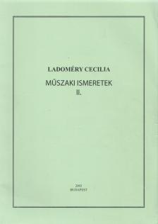 Ladoméry Cecilia - Műszaki ismeretek II. [antikvár]
