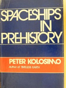 Peter Kolosimo - Spaceships in Prehistory [antikvár]