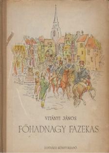 Vitányi János - Főhadnagy Fazekas [antikvár]