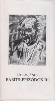 Téglás János - Babits-epizódok II. [antikvár]