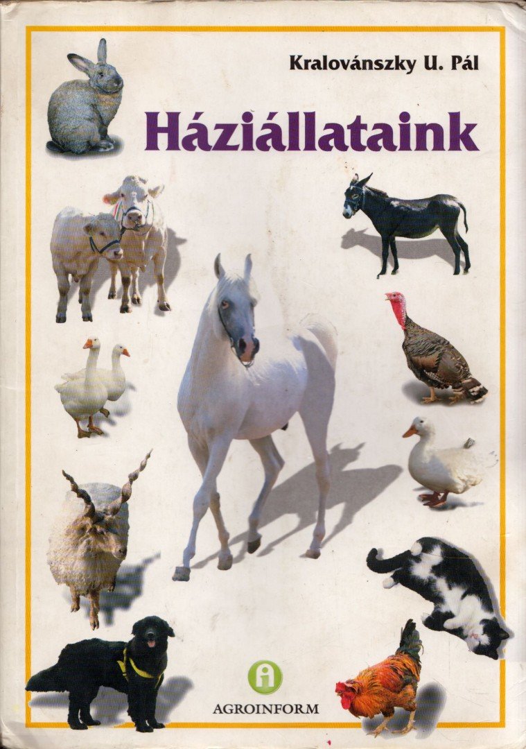 Kralovánszky U. Pál - Háziállataink [antikvár]