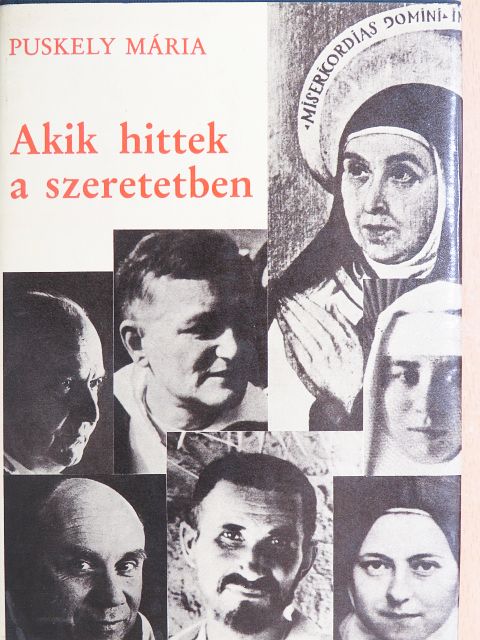 Puskely Mária - Akik hittek a szeretetben [antikvár]