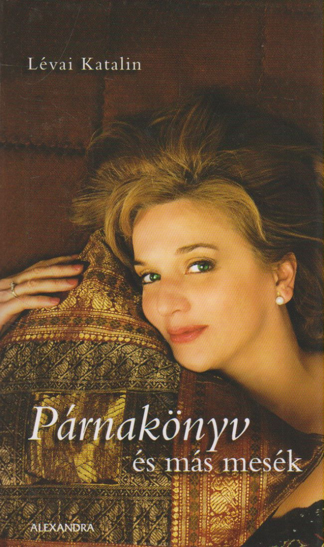 LÉVAI KATALIN - Párnakönyv és más mesék (dedikált) [antikvár]
