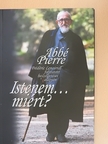 Abbé Pierre - Istenem... miért? [antikvár]