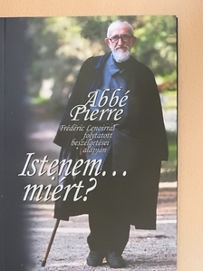 Abbé Pierre - Istenem... miért? [antikvár]
