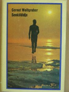 Gernot Wolfgruber - Senkiföldje [antikvár]