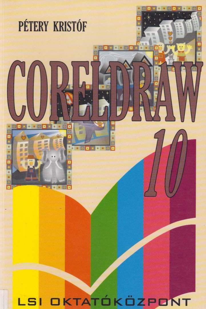 Pétery Kristóf - CorelDraw 10.0 [antikvár]