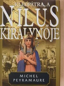 Michel Peyramaure - Kleopátra, a Nílus királynője [antikvár]