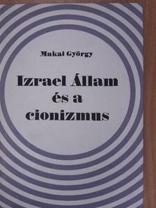 Makai György - Izrael Állam és a cionizmus [antikvár]