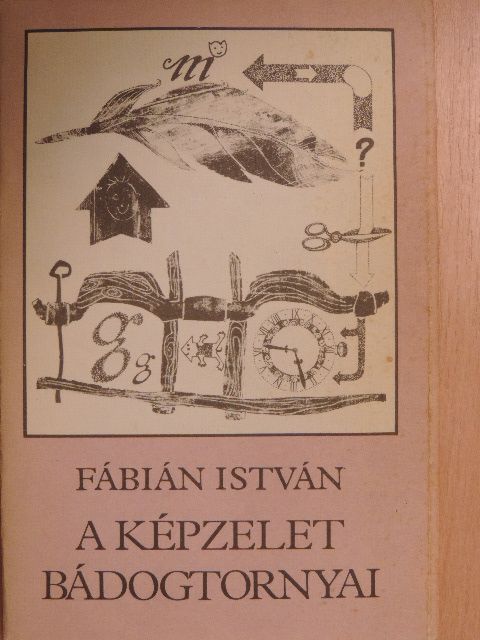 Fábián István - A képzelet bádogtornyai [antikvár]