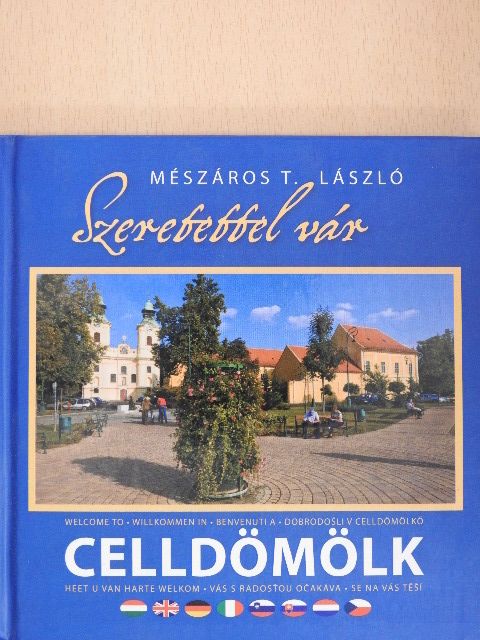 Fehér László - Szeretettel vár Celldömölk [antikvár]