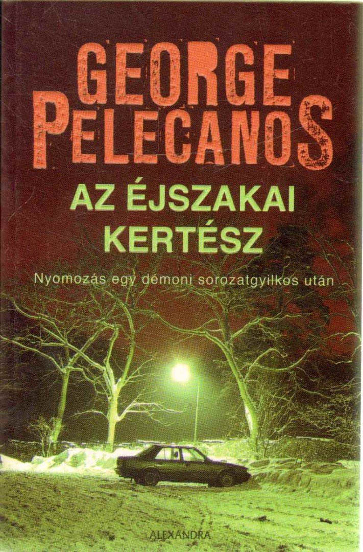 PELECANOS, GEORGE - Az éjszakai kertész [antikvár]