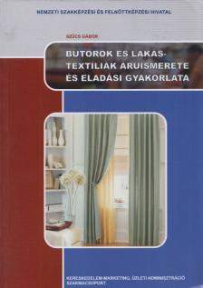 Szűcs Gábor - Bútorok és lakástextíliák áruismerete és eladási gyakorlata [antikvár]