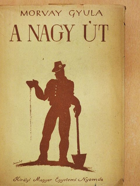 Morvay Gyula - A nagy út [antikvár]