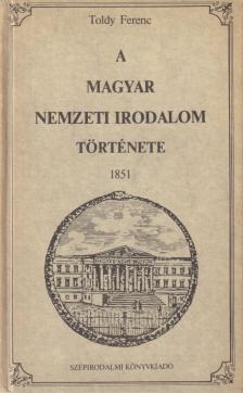 TOLDY FERENC - A magyar nemzeti irodalom története [antikvár]