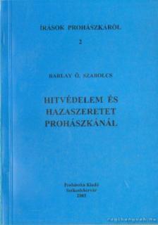 BARLAY Ö. SZABOLCS - Hitvédelem és hazaszeretet Prohászkánál [antikvár]