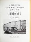 Dr. Bartos Jenő - A Budapesti Tanítóképző Intézet jubileumi évkönyve 1968-1970 [antikvár]