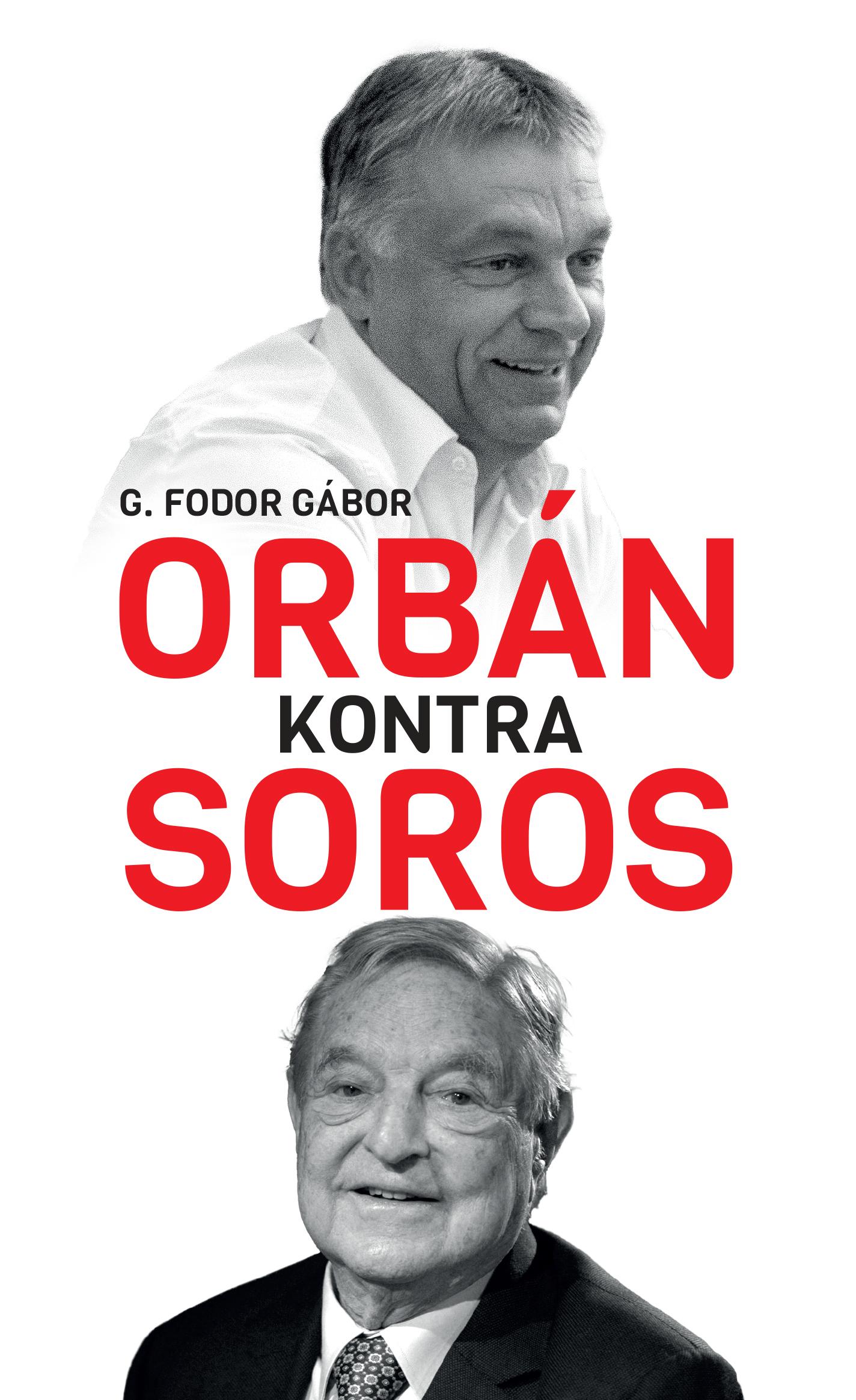 G. Fodor Gábor - Orbán kontra Soros [szépséghibás]