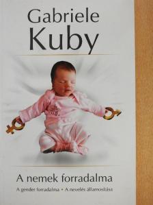 Gabriele Kuby - A nemek forradalma [antikvár]