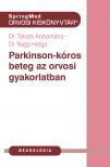 Dr. Takáts Annamária - Parkinson-kóros beteg az orvosi gyakorlatban [eKönyv: pdf]