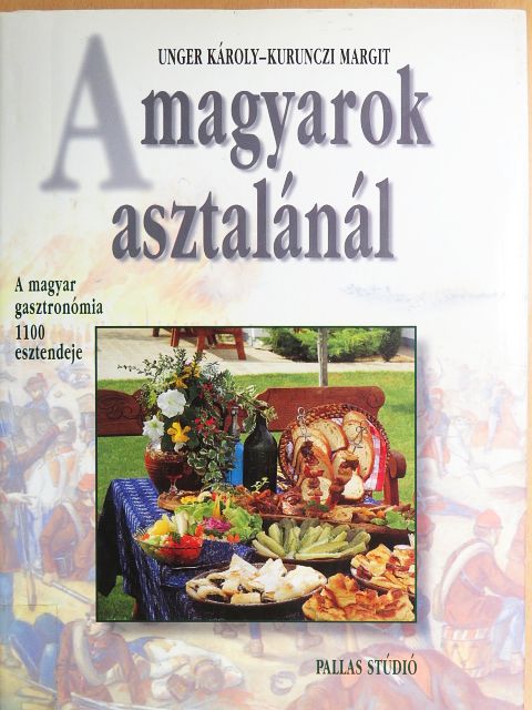 Kurunczi Margit - A magyarok asztalánál [antikvár]