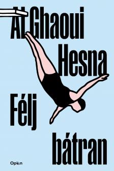 Al Ghaoui Hesna - Félj bátran