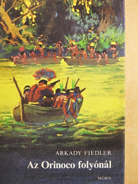 Arkady Fiedler - Az Orinoco folyónál [antikvár]