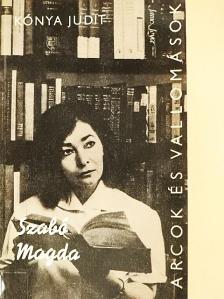 Kónya Judit - Szabó Magda alkotásai és vallomásai tükrében [antikvár]