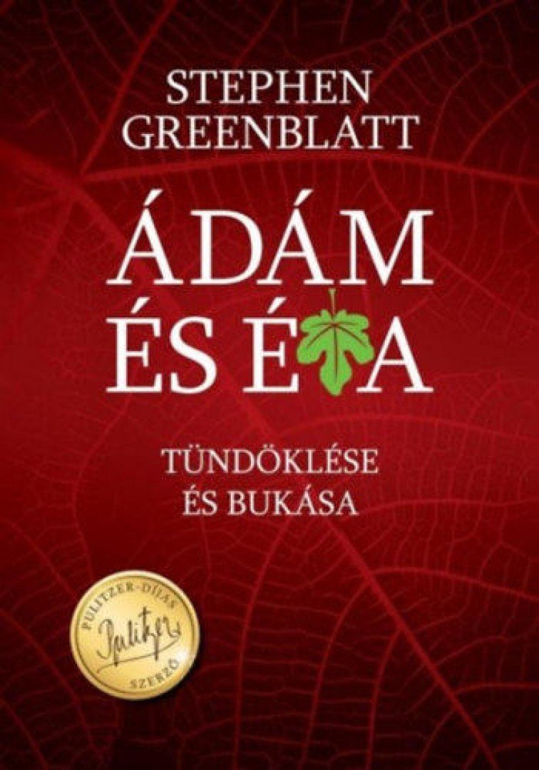 Stephen Greenblatt - Ádám és Éva tündöklése és bukása [antikvár]