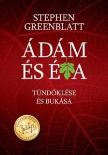Stephen Greenblatt - Ádám és Éva tündöklése és bukása [antikvár]