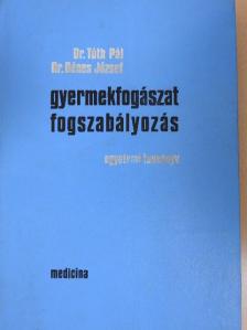 Dr. Dénes József - Gyermekfogászat, fogszabályozás [antikvár]