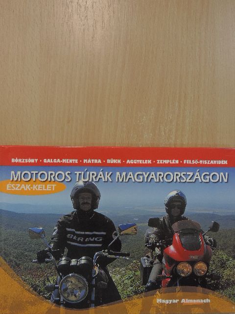 Motoros túrák Magyarországon - Észak-Kelet [antikvár]