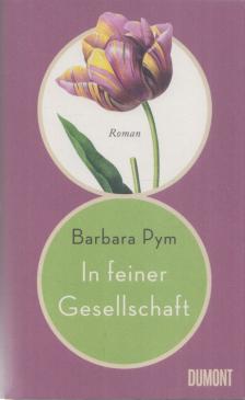 Pym,Barbara - In feiner Gesellschaft [antikvár]