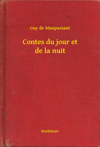 Guy de Maupassant - Contes du jour et de la nuit [eKönyv: epub, mobi]