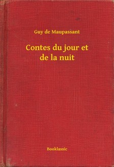 Guy de Maupassant - Contes du jour et de la nuit [eKönyv: epub, mobi]