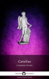 Catullus - Complete Works of Catullus (Illustrated) [eKönyv: epub, mobi]