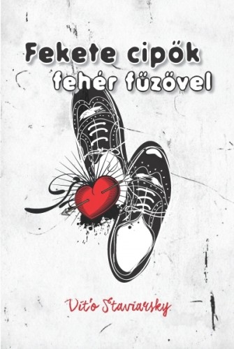 Staviarsky Vít o - Fekete cipők fehér cipőfűzővel [eKönyv: epub, mobi]