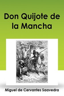 MIGUEL DE CERVANTES SAAVEDRA - Don Quijote de la Mancha [eKönyv: epub, mobi]