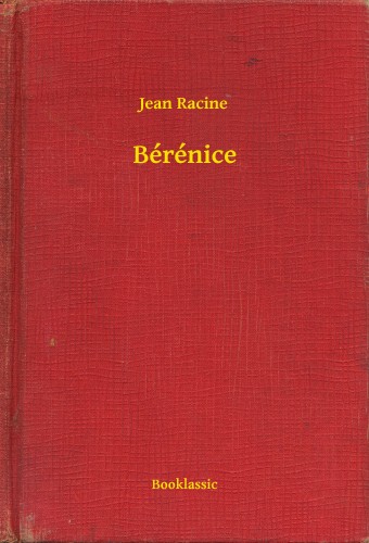 JEAN RACINE - Bérénice [eKönyv: epub, mobi]