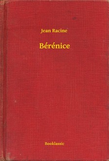 JEAN RACINE - Bérénice [eKönyv: epub, mobi]