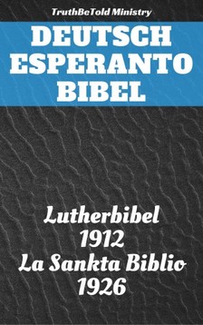 Joern Andre Halseth, Ludwik Lazar Zamenhof, Martin Luther, TruthBeTold Ministry - Deutsch Esperanto Bibel [eKönyv: epub, mobi]