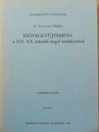 Dr. Trócsányi Miklós - Szöveggyűjtemény a XIX-XX. századi angol irodalomból [antikvár]