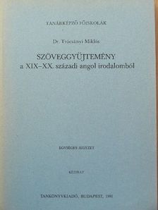 Dr. Trócsányi Miklós - Szöveggyűjtemény a XIX-XX. századi angol irodalomból [antikvár]