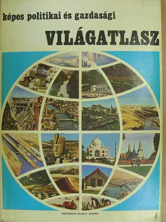 Képes politikai és gazdasági világatlasz [antikvár]