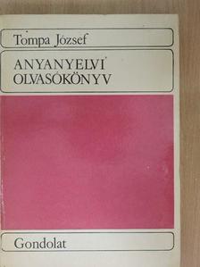 Tompa József - Anyanyelvi olvasókönyv [antikvár]