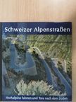 Schweizer Alpenstrassen [antikvár]