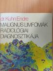 Dr. Kuhn Endre - Malignus limfómák radiológiai diagnosztikája [antikvár]